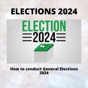 how to conduct general elections 2024